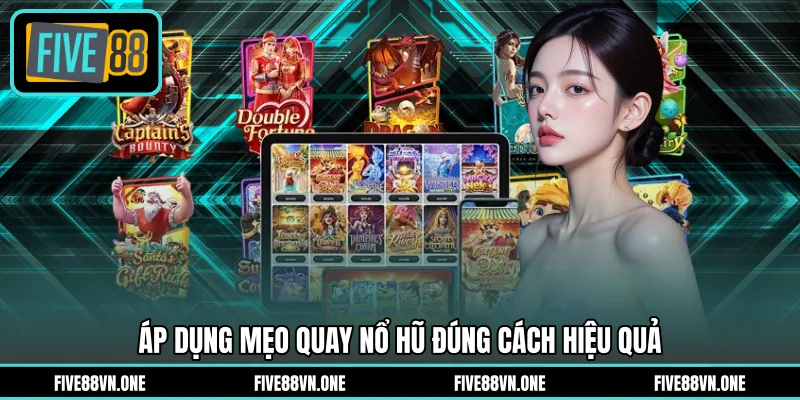 Áp dụng mẹo quay nổ hũ đúng cách hiệu quả