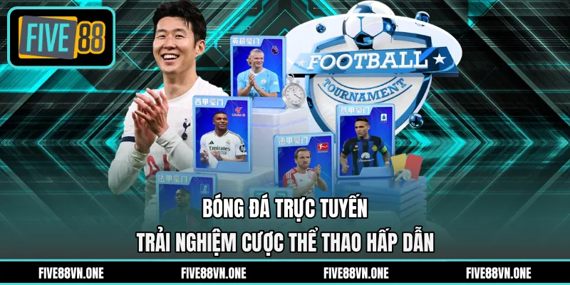 Bóng Đá Trực Tuyến - Trải Nghiệm Cược Thể Thao Hấp Dẫn