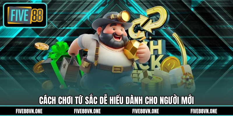 Cách chơi tứ sắc dễ hiểu dành cho người mới