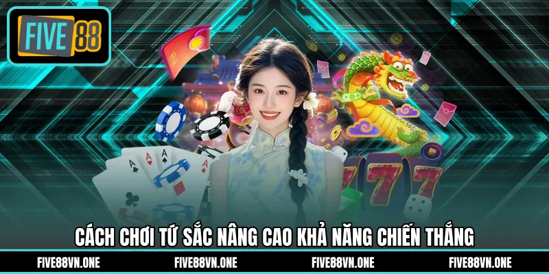 Cách chơi tứ sắc nâng cao khả năng chiến thắng