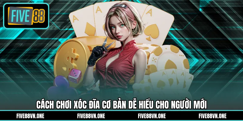 Cách chơi xóc đĩa cơ bản dễ hiểu cho người mới