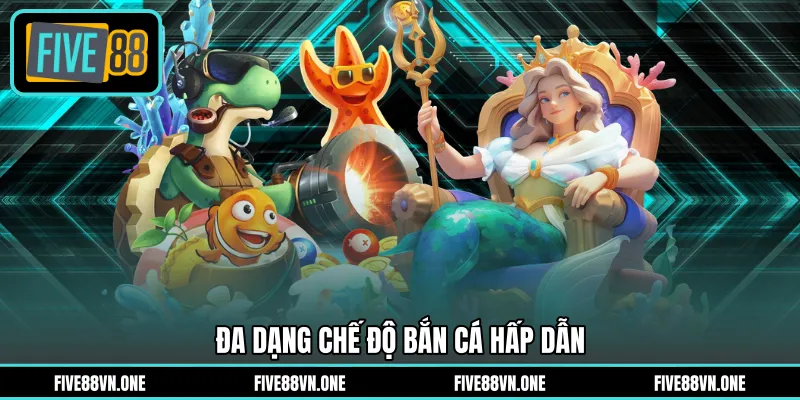 Đa dạng chế độ bắn cá hấp dẫn
