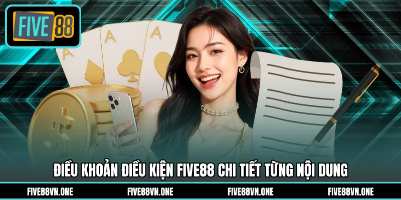 Điều khoản điều kiện FIVE88 chi tiết từng nội dung