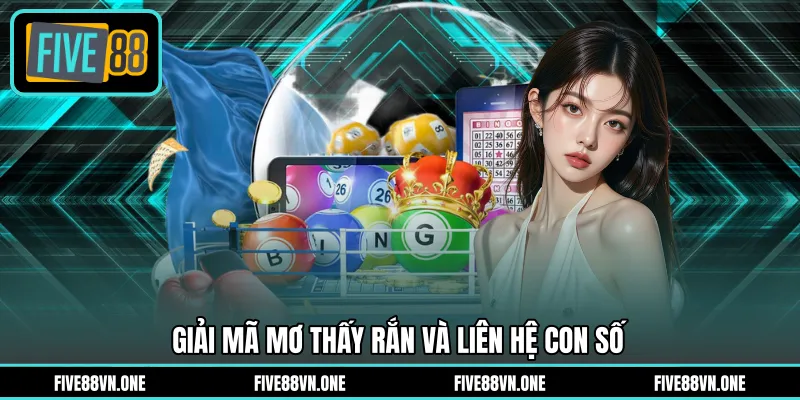 Giải mã mơ thấy rắn và liên hệ con số