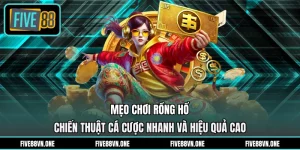 Mẹo Chơi Rồng Hổ - Chiến Thuật Cá Cược Nhanh Và Hiệu Quả Cao