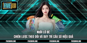 Nuôi Lô Đề - Chiến Lược Theo Dõi Và Duy Trì Cầu Số Hiệu Quả
